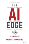 The AI Edge: Sales Strategies for Unleashing the Power of AI to Save Time, Sell More, and Crush the Competition