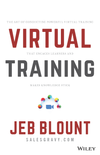 Virtual Training: The Art of Conducting Powerful Virtual Training That Engages Learners and Makes Knowledge Stick | (Autographed) Hardcover