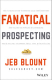 Fanatical Prospecting by Jeb Blount | (Autographed) Hardcover Book